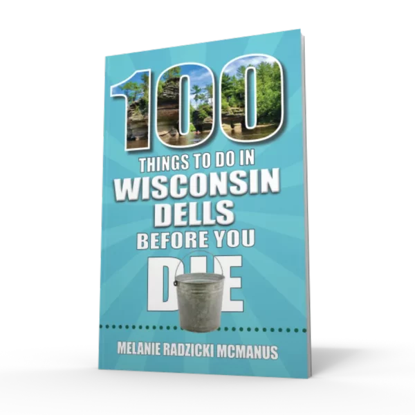 100 Things to Do in Wisconsin Dells Before You Die – Reedy Press