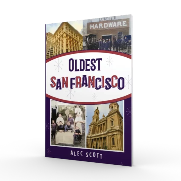 Oldest San Francisco A Guide to Historic Treasures Reedy Press